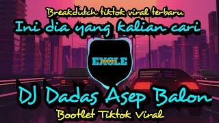 Download lagu DJ DADAS BOOTLEG ASEP BALON TIKTOK VIRAL ( EXCLE PROJECT ) mp3