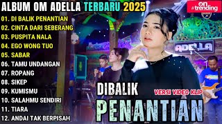 Download lagu DI BALIK PENANTIAN - LUSIANA JELITA ADELLA - OM ADELLA FULL ALBUM TEREBARU 2025 mp3