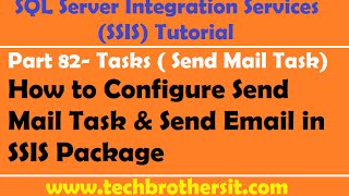 SSIS Tutorial Part 82- How to Configure Send Mail Task & Send Email in SSIS Package