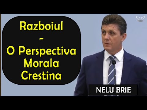 Nelu Brie - Razboiul - O Perspectiva Morala Crestina - Psalmul 46:6-11 | PREDICA