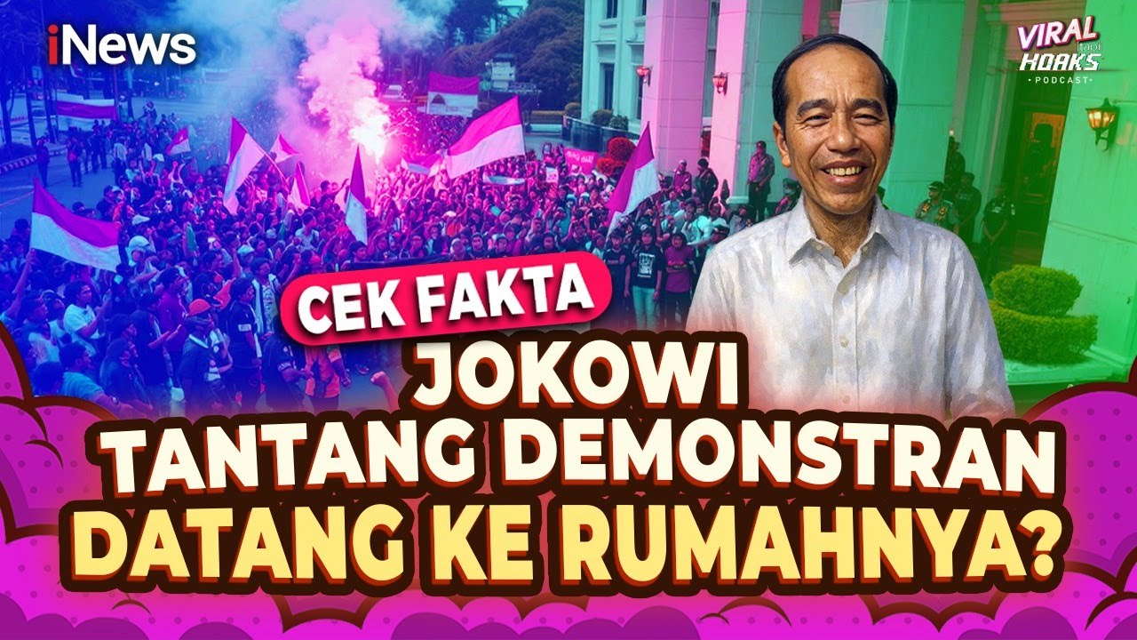 Benarkah Jokowi Tantang Demonstran Datang ke Rumahnya? Cek Fakta | Viral tapi Hoaks