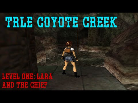 TRLE COYOTE CREEK LEVEL 1 LARA AND THE CHIEF.