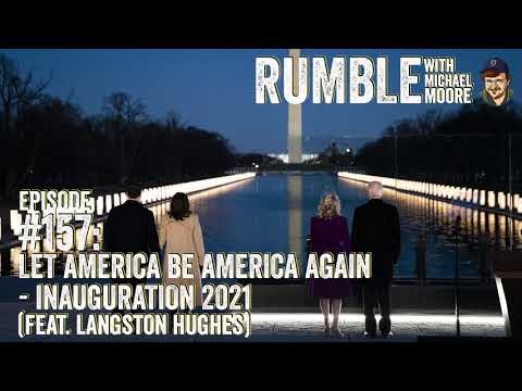 Ep. 157: Let America Be America Again - Inauguration 2021 (feat. Langston Hughes) | Michael Moore