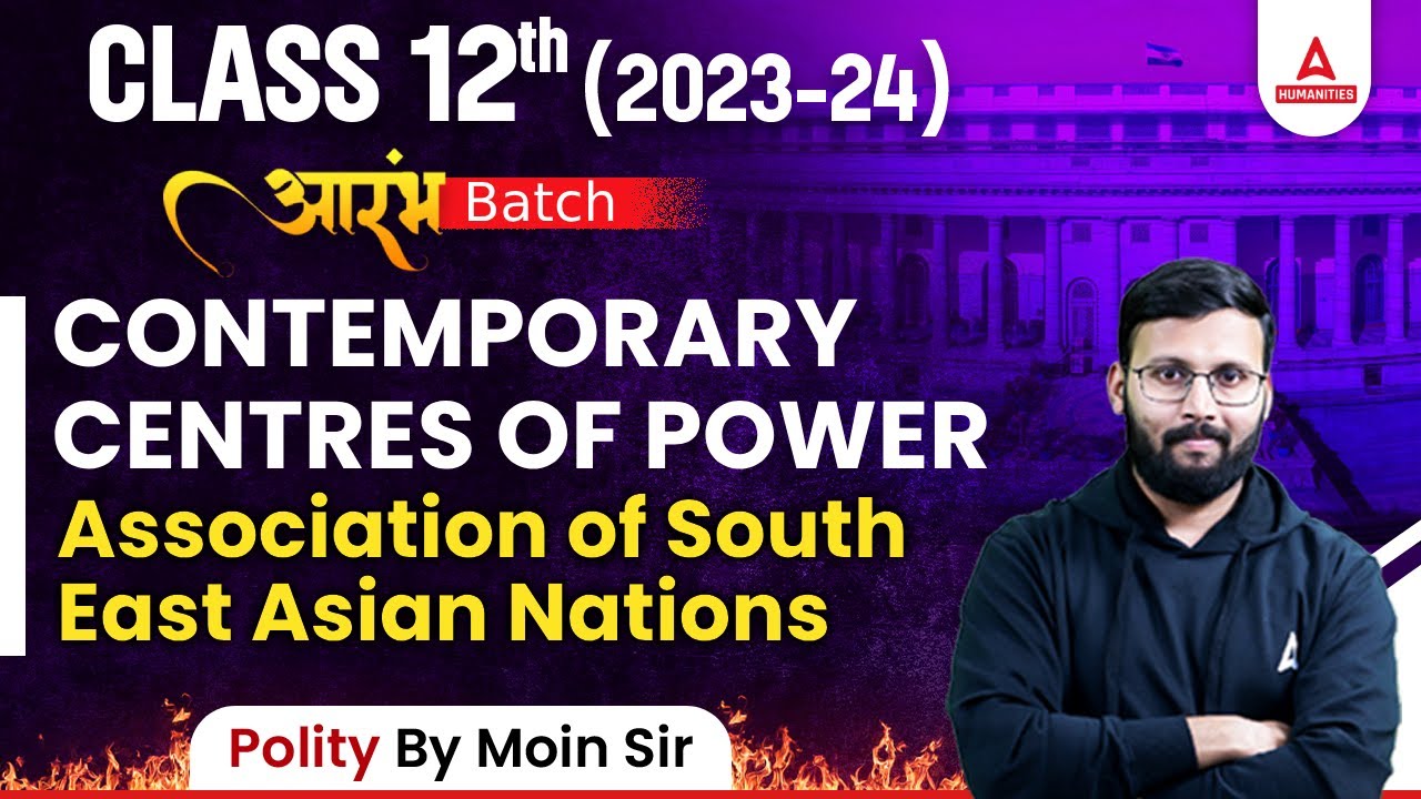 Contemporary Centres of Power | Association of South East Asian Nations | Class 12 Political Science