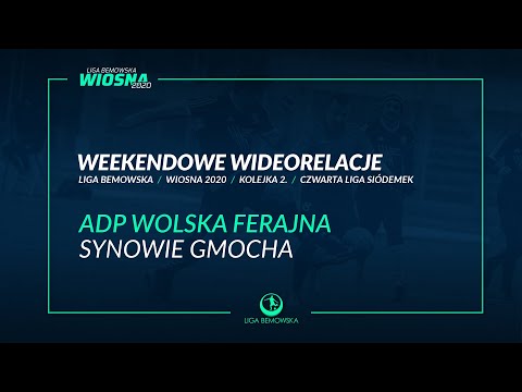 LIGA BEMOWSKA / WIOSNA 2020 / ADP WOLSKA FERAJNA - SYNOWIE GMOCHA