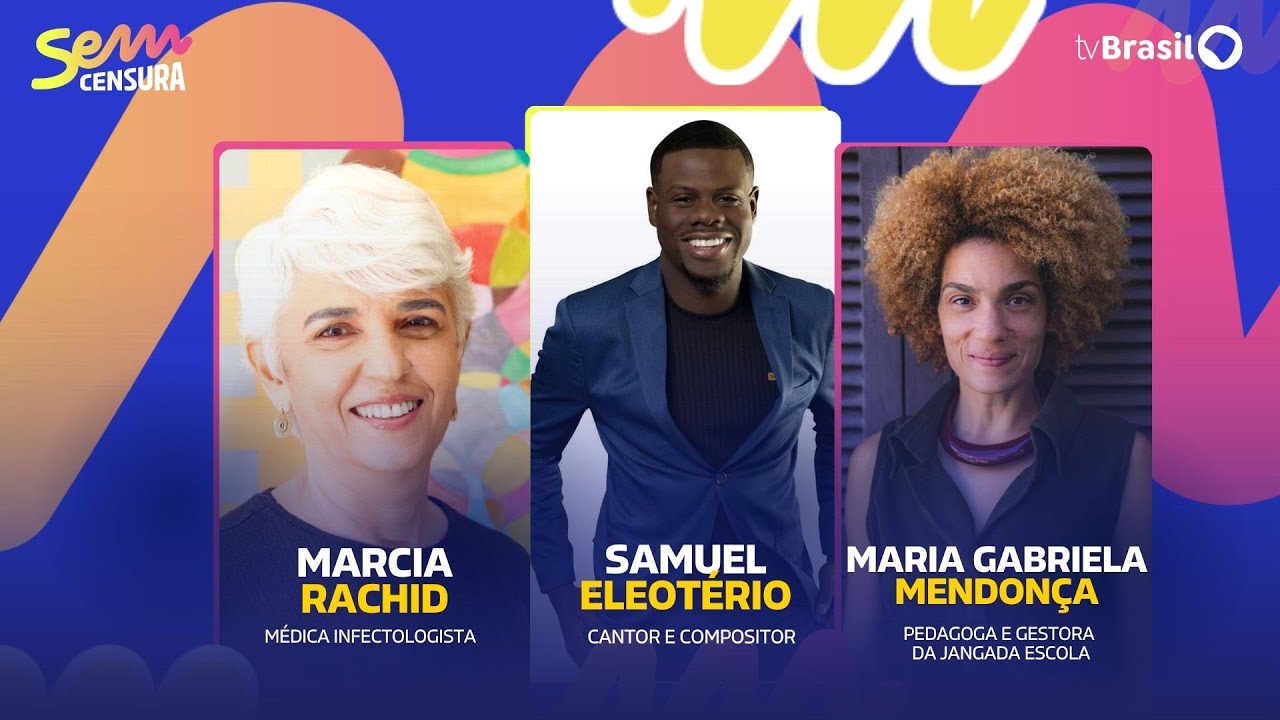 🔴 SEM CENSURA RECEBE SAMUEL ELEOTÉRIO, MARIA GABRIELA MENDONÇA E MARCIA RACHID
