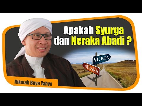 Apakah Syurga dan Neraka Abadi ? - Hikmah Buya Yahya