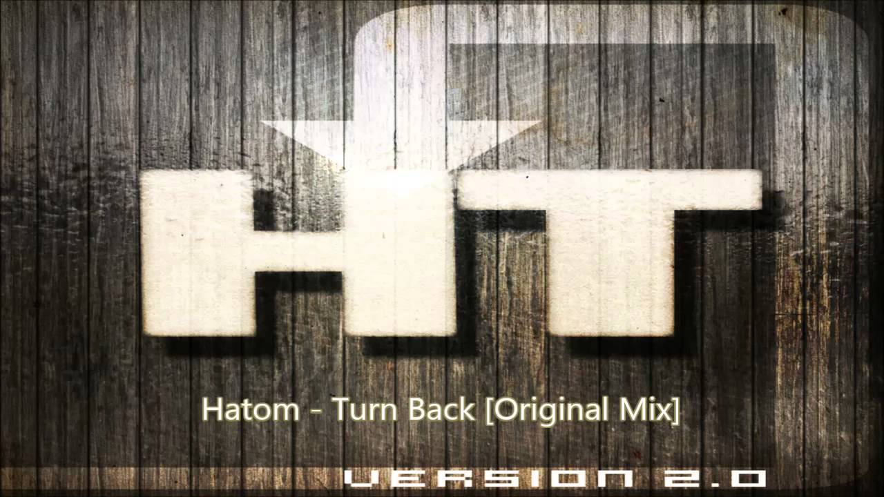 Hatom - Turn Back 2.0 [Original Mix]