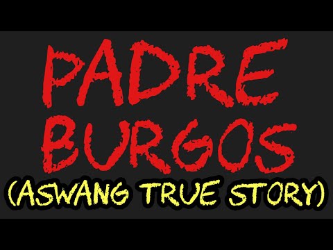 PADRE BURGOS (Aswang True Story)