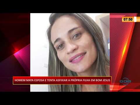 Homem mata esposa e tenta asfixiar a proÌpria filha em Bom Jesus 09 09 20
