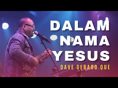 DAVE GERARD QUE - Imanuel, Dalam Nama Yesus, Aku Akan Baik Baik Saja
