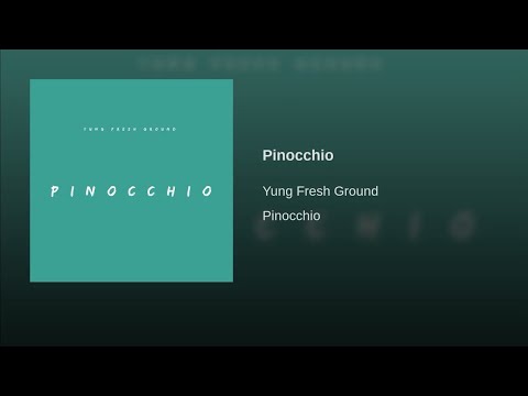 Yung Fresh Ground - Pinocchio