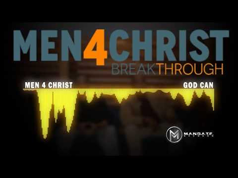 Men 4 Christ - God Can (Breakthrough Album) [Audio Wave]