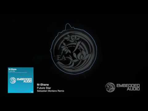 M-Shane - Future Star (Sebastian Montano Remix)