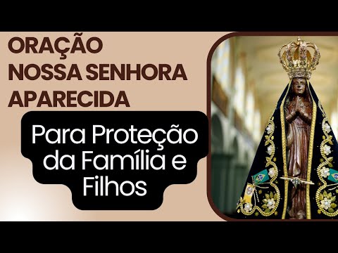 Oração a Nossa Senhora Aparecida - Para Alcançar Uma Graça Urgente