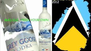 MAD ELE - FEED YOUR OWN - GREY GOOSE RIDDIM - ST LUCIAN DANCEHALL 2012