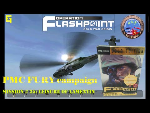 Operation Flashpoint / ARMA Campaign PMC FURY - Mission # 25 Leisure of Lamentin