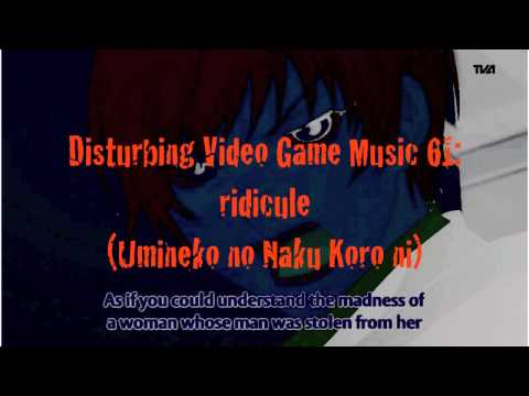 Disturbing Video Game Music 59: ridicule (Umineko no Naku Koro Ni)