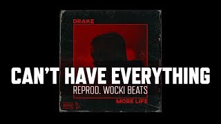 Drake - Can&#39;t Have Everything (Instrumental) | More Life