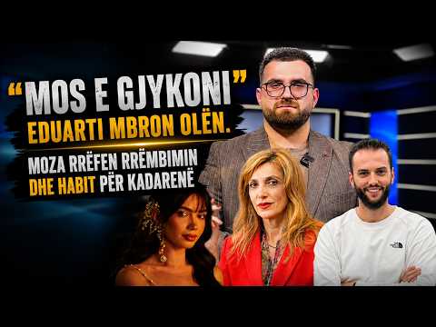 ”Mos e gjykoni”, Eduarti mbron Olën. Moza rrëfen rrëmbimin dhe habit për Kadarenë