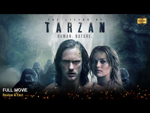 The Legend Of Tarzan Full Movie In English | New Hollywood Movie | Review & Facts
