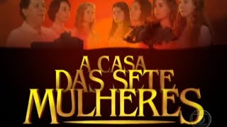 2003 - A Casa das Sete Mulheres (TV Globo) - Abertura da Minissérie