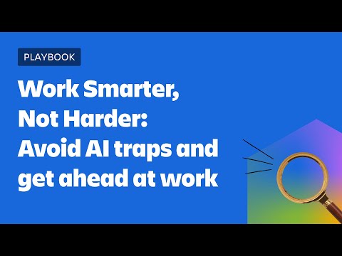Webinar Replay: Work Smarter, Not Harder: 3 AI Traps to Avoid | Team Playbook | Atlassian