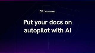 DocsHound's AI puts SaaS companies' customer-facing docs on autopilot