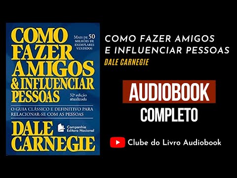 COMO FAZER AMIGOS E INFLUENCIAR PESSOAS | Audiobook | Completo | Dale Carnegie