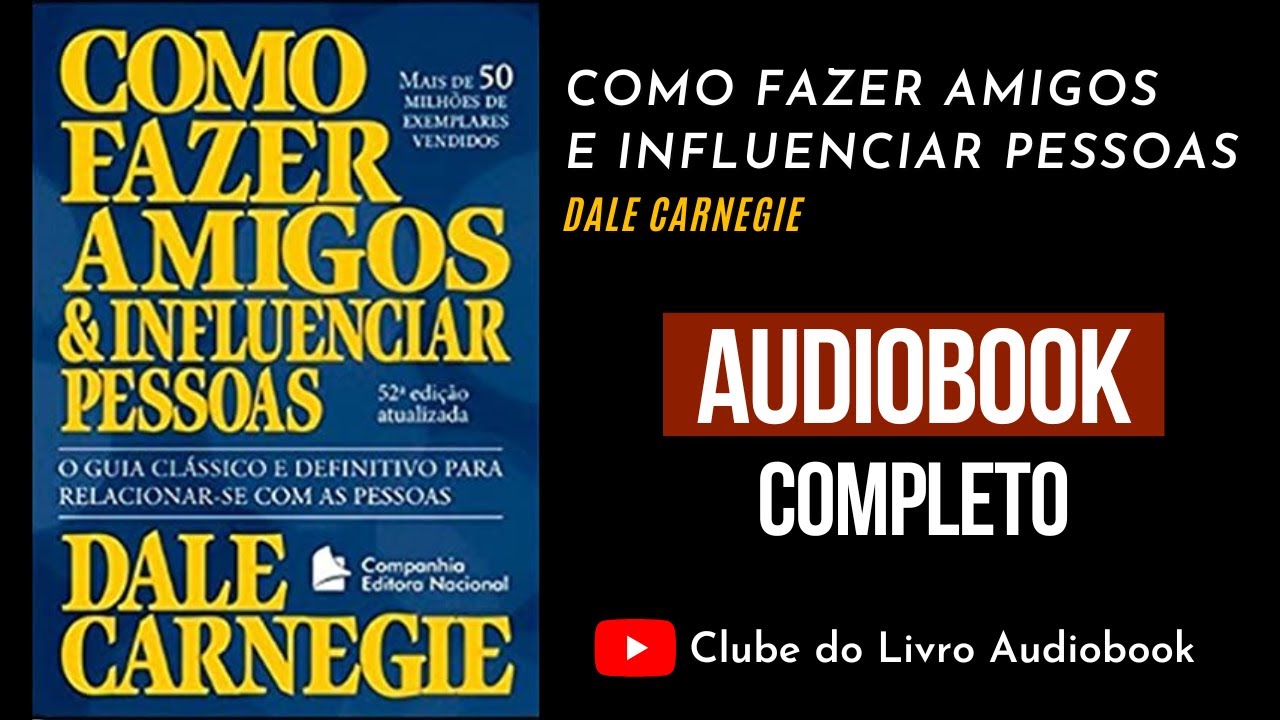 COMO FAZER AMIGOS E INFLUENCIAR PESSOAS | Audiobook | Completo | Dale Carnegie