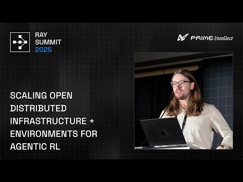 How Prime Intellect Builds Scalable Infrastructure for Agentic RL | Ray Summit 2025