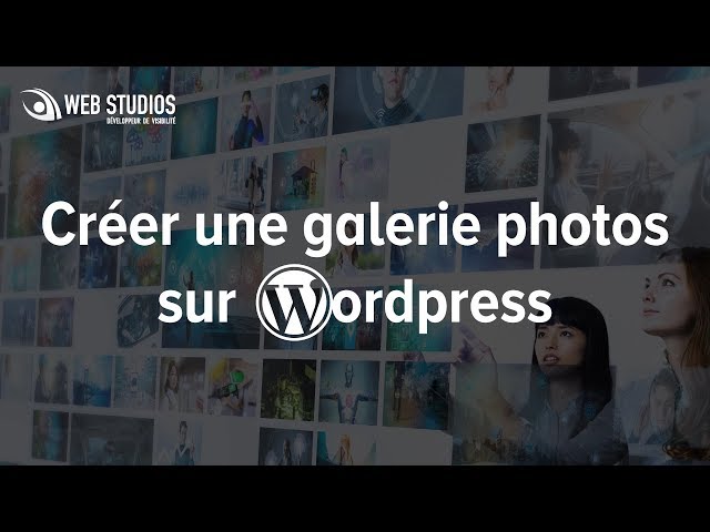 Créer une galerie photo sur WordPress