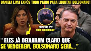🚨BOMBA! DANIELA LIMA EXPÔS TODA ESTRÁTEGIA PARA TIRAR BOLSONARO DA CADEIA!