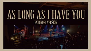 As Long As I Have You - Extended