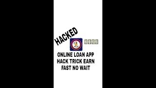 Online loans app hack trick earn fast no wait 100% working