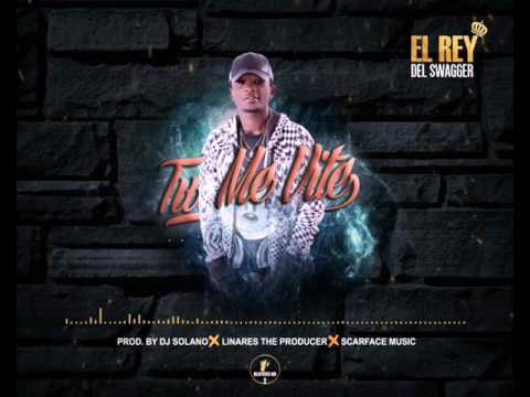 El Rey Del Swagger - Tu Me Vite (Prod By DJ Solano ✘ Linares The Producer)