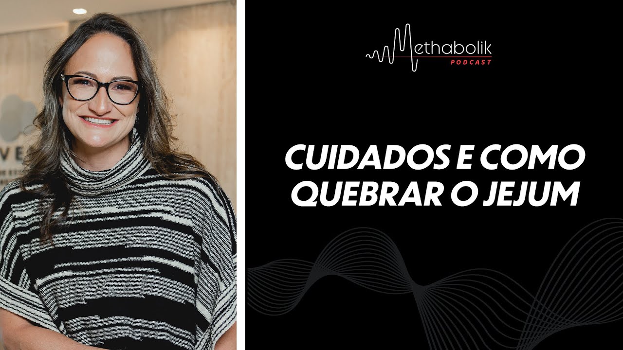 Cuidados e como quebrar o #jejum