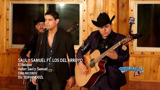 Saul y Samuel Ft. Los Del Arroyo - El Relojon (En Vivo 2016)