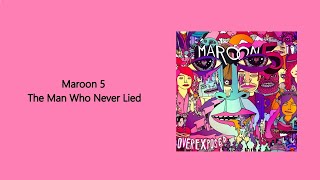 Maroon 5 - The Man Who Never Lied (Lyrics)