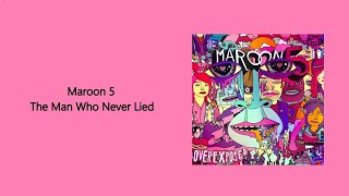 Maroon 5 - The Man Who Never Lied (Lyrics)