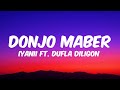 Iyanii Ft Dufla Diligon DONJO MABER Lyrics