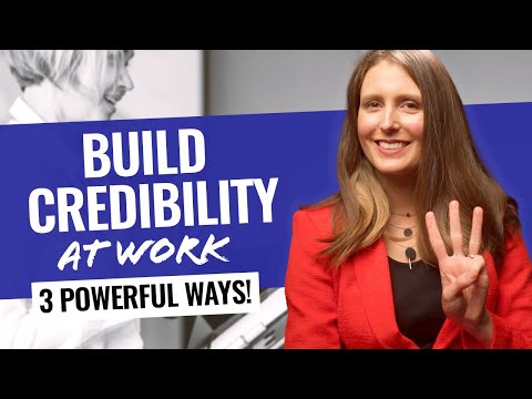 Build Credibility at Work: 3 POWERFUL Tactics