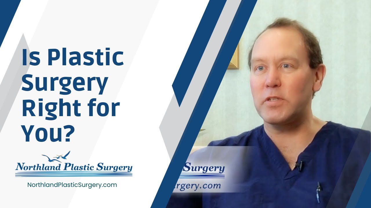 Is Plastic Surgery Right for You?