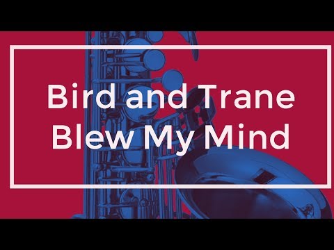 John Coltrane and Charlie Parker Blew My Mind - Ernie Watts