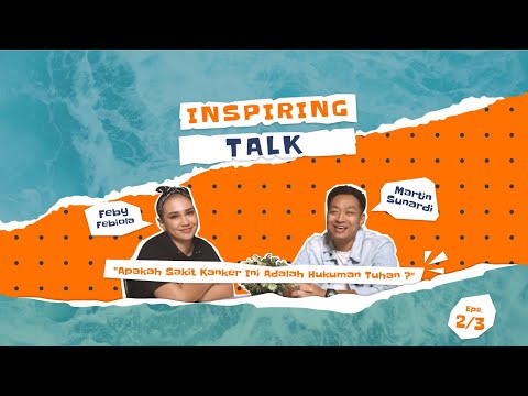 "Apakah Sakit Kanker Ini Adalah Hukuman Tuhan ?" - Inspiring Talk With Feby Febiola - Part 2