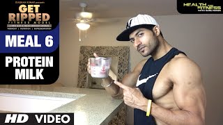 MEAL 6- Protein Milk | GET RIPPED Male & Female FITNESS MODEL Program by Guru Mann