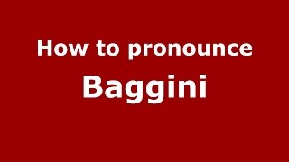 How to pronounce Baggini
