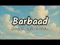 Barbaad (Lyrics/English Translation) | Saiyaara | Jubin Nautiyal, The Rish | Ahaan, Aneet