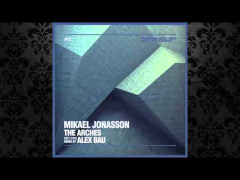 Mikael Jonasson - The Arches (Alex Bau Remix) [DRIVING FORCES RECORDINGS]