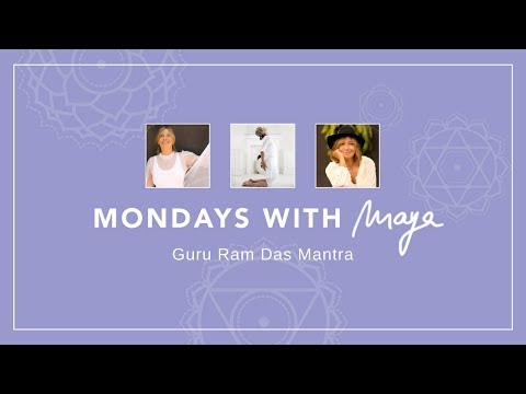 Mondays With Maya: Guru Ram Das Mantra